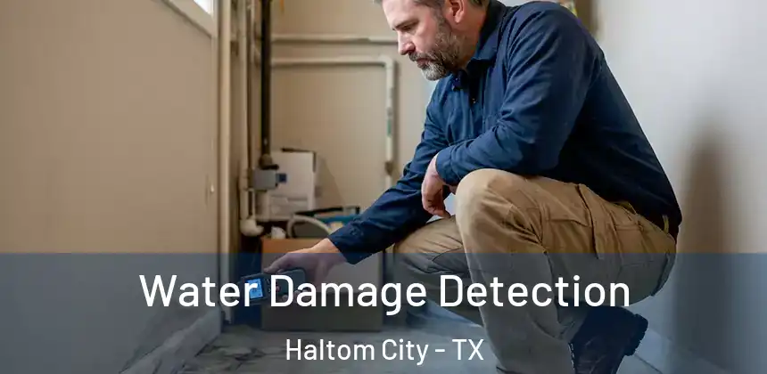 Water Damage Detection Haltom City - TX